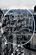 Item #614419 The Only Street in Paris: Life on the Rue des Martyrs. Elaine Sciolino