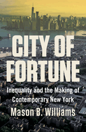 City of Fortune: Inequality and the Making of Contemporary New