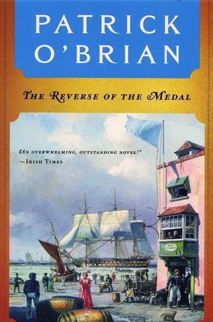 Item #569791 The Reverse of the Medal (Vol. Book 11) (Aubrey/Maturin Novels). Patrick O'Brian