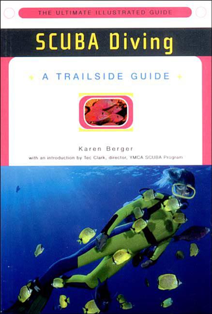 Item #119767 A Trailside Guide: Scuba Diving (Trailside Guides). Karen Berger
