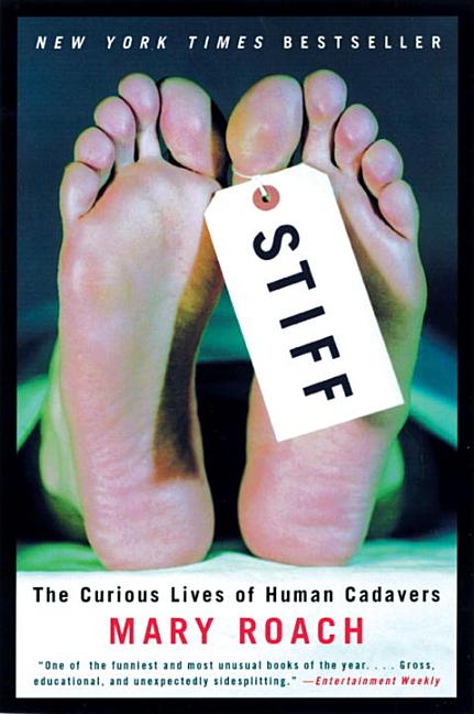 Item #119997 Stiff: The Curious Lives of Human Cadavers. Mary Roach