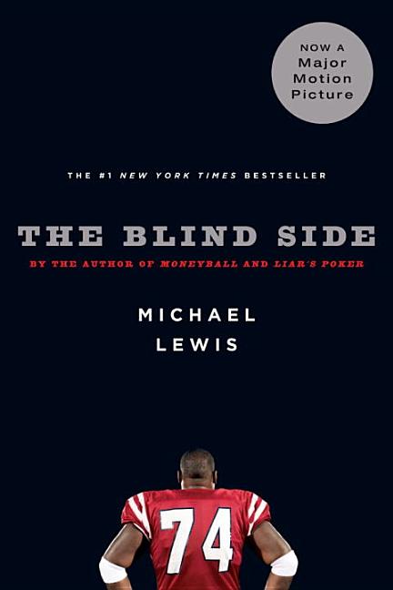 Item #120624 The Blind Side: Evolution of a Game. Michael Lewis