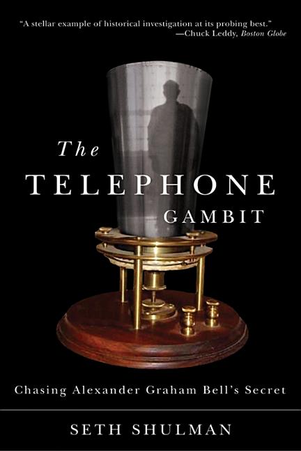 Item #560095 The Telephone Gambit: Chasing Alexander Graham Bell's Secret. Seth Shulman