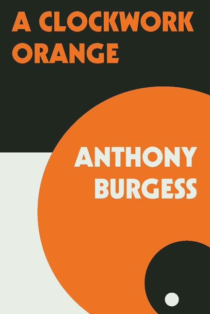 Item #514919 A Clockwork Orange. Anthony Burgess.
