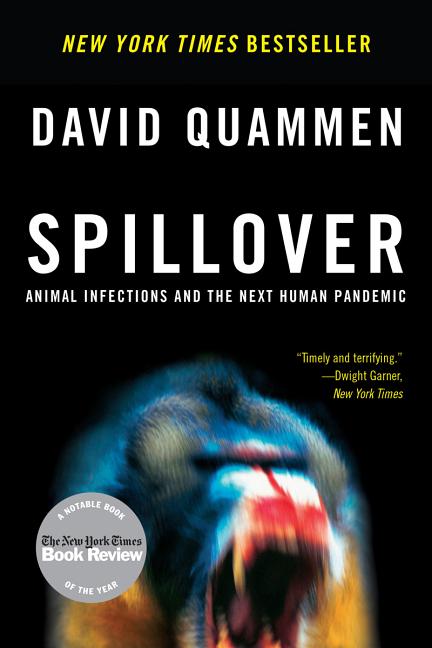 Item #560646 Spillover: Animal Infections and the Next Human Pandemic. David Quammen