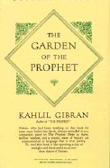 Item #616931 Garden of the Prophet. Kahlil Gibran
