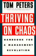 Item #616460 Thriving on Chaos. Tom Peters, Donada, Peters