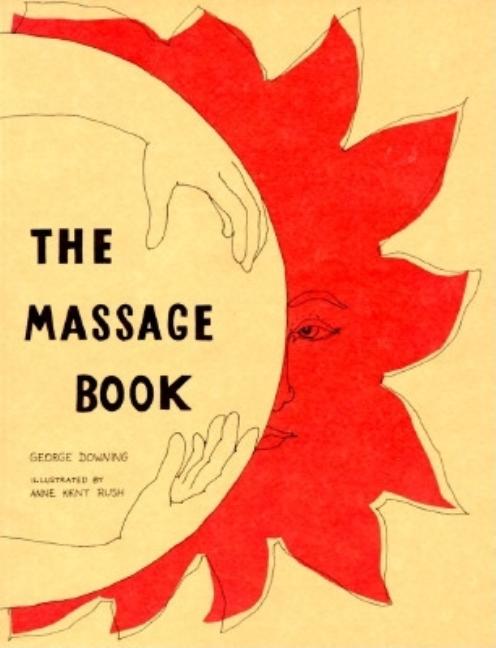 Item #551103 The Massage Book (The Original Holistic Health Series). George Downing