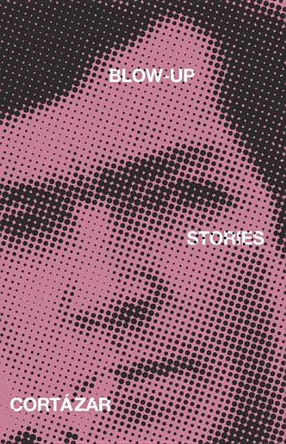 Item #124249 Blow-Up: And Other Stories. Julio Cortazar