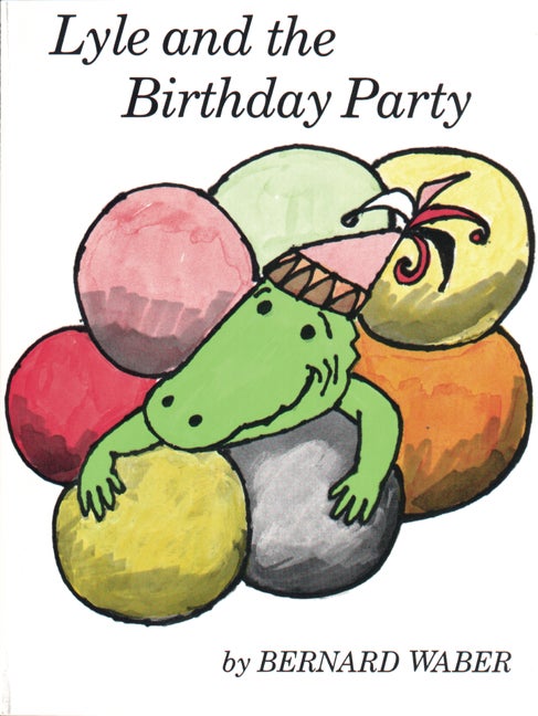 Item #575394 Lyle and the Birthday Party (Lyle the Crocodile). Bernard Waber