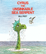Item #615809 Cyrus the Unsinkable Sea Serpent. Bill Peet