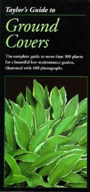 Item #126112 Taylor's Guide to Ground Covers, Vines and Grasses (Taylor's Guides to Gardening)....