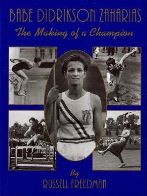 Item #545238 Babe Didrikson Zaharias: The Making of a Champion. Russell Freedman