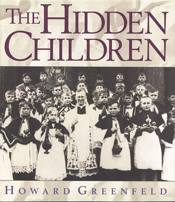 Item #549459 The Hidden Children. Howard Greenfeld