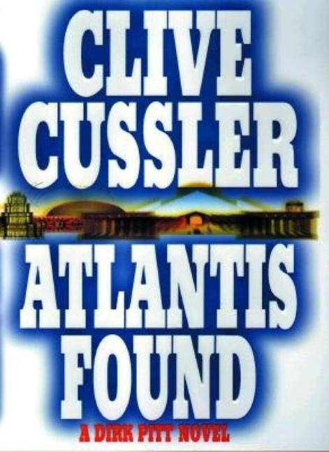 Item #494087 Atlantis Found: A Dirk Pitt Adventure (Dirk Pitt Adventures). Clive Cussler