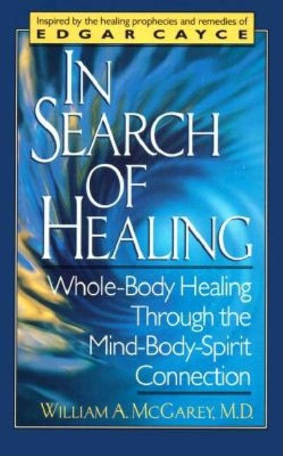 Item #547380 In Search of Healing. William A. McGarey