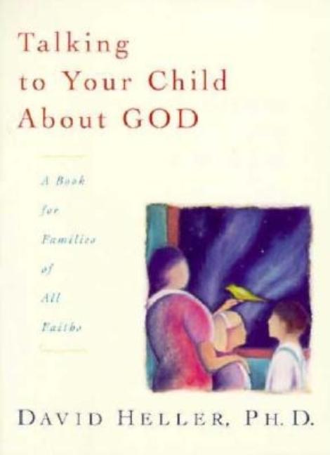 Item #527004 Talking to Your Child about God: A Book for Families. David Heller