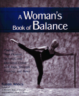 Item #575330 A Woman's Book of Balance: Finding your Physical, Spiritual, and Emotional Center....