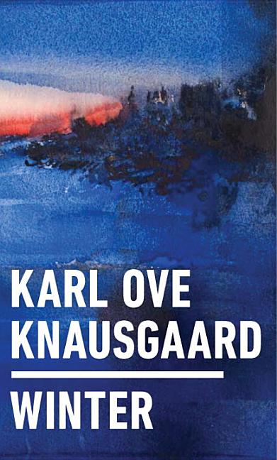 Item #598019 Winter. Karl Ove Knausgaard