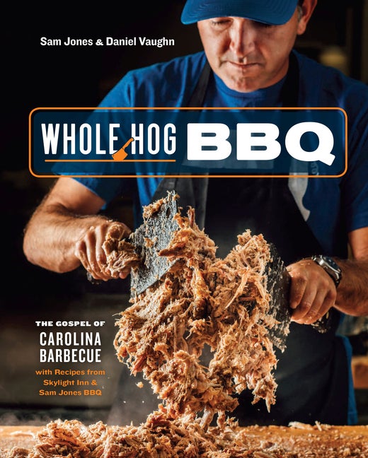 Item #516478 Whole Hog BBQ: The Gospel of Carolina Barbecue with Recipes from Skylight Inn and...