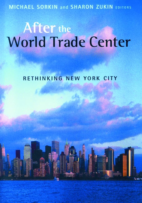 Item #131495 After the World Trade Center: Rethinking New York City (Cultural Spaces