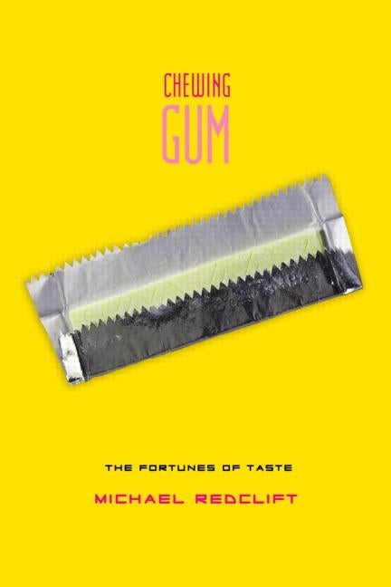 Item #131520 Chewing Gum: The Fortunes of Taste. Michael Redclift