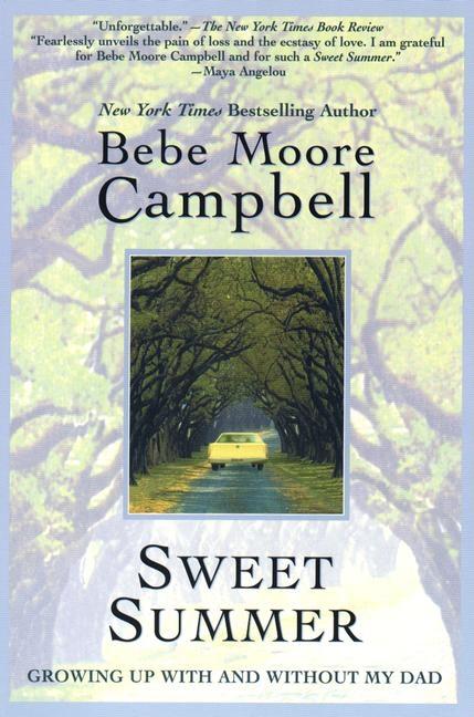 Item #539552 Sweet Summer: Growing up with and without My Dad. Bebe Moore Campbell