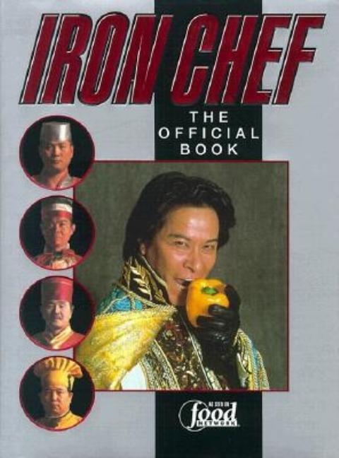 Item #133739 Iron Chef: The Official Book. Fuji Television