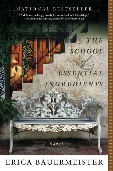 The School of Essential Ingredients (A School of Essential Ingredients. Erica Bauermeister.