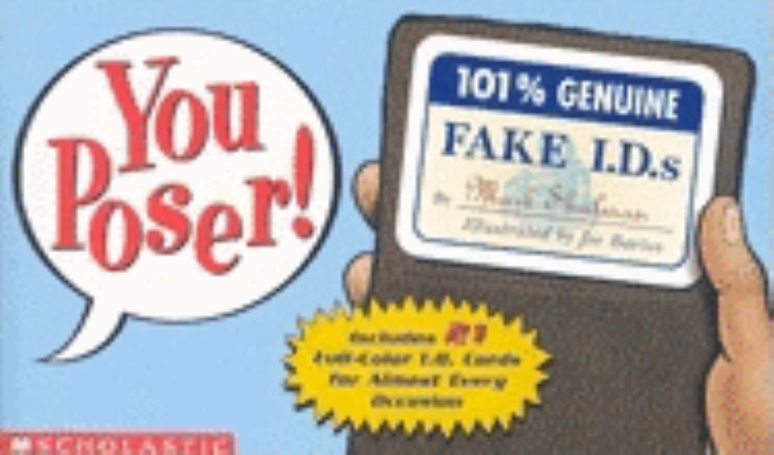 Item #139081 You Poser! 100% Genuine Fake Ids. Mark Shulman
