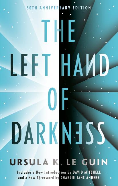 The Left Hand of Darkness: 50th Anniversary Edition (Ace Science. Ursula K. Le Guin.