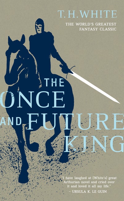 The Once and Future King. T. H. White.