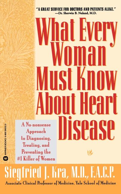 Item #541603 What Every Woman Must Know About Heart Disease: A No-nonsense Approach to...