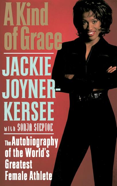 Item #499016 A Kind of Grace: The Autobiography of the World's Greatest Female Athlete. Jackie...