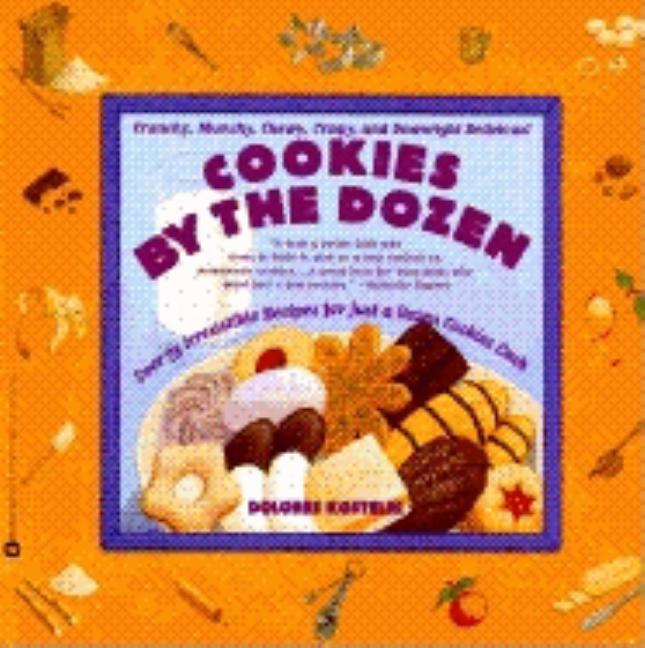Item #510802 Cookies By the Dozen: Over 75 Irresistible Recipes for Just a Dozen cookies Each....