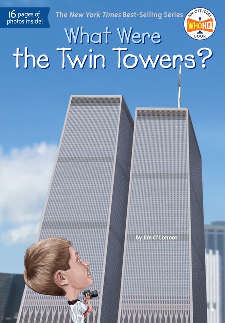Item #569305 What Were the Twin Towers? (What Was?). Jim O'Connor, Who, HQ
