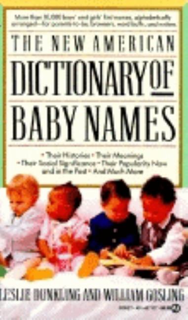 Item #156407 The New American Dictionary of Baby Names. Leslie Dunkling