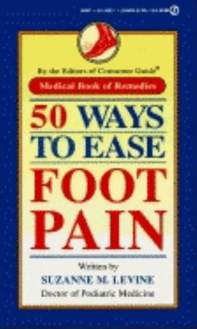 Item #477553 50 Ways to Ease Foot Pain (Medical Book of Remedies). Consumer Guide