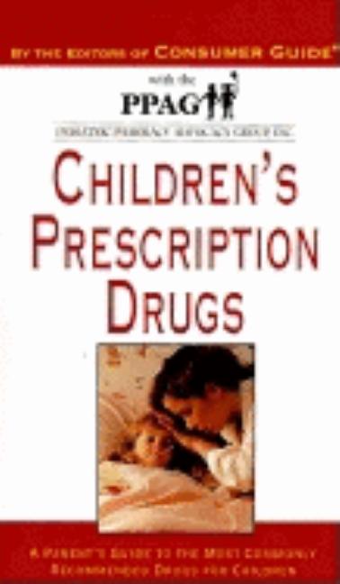 Item #156735 Children's Prescription Drugs: A Parent's Guide to the Most Commonly Recommended...