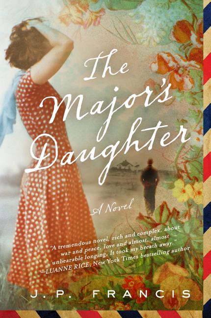 The Major's Daughter: A Novel. J. P. Francis.