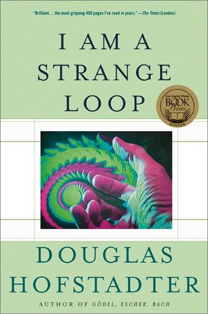 Item #165089 I Am a Strange Loop. Douglas R. Hofstadter