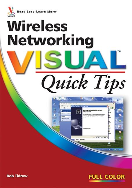 Item #166191 Wireless Networking Visual Quick Tips. Rob Tidrow