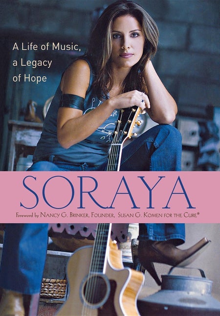 Item #166460 Soraya: A Life of Music, A Legacy of Hope. Soraya