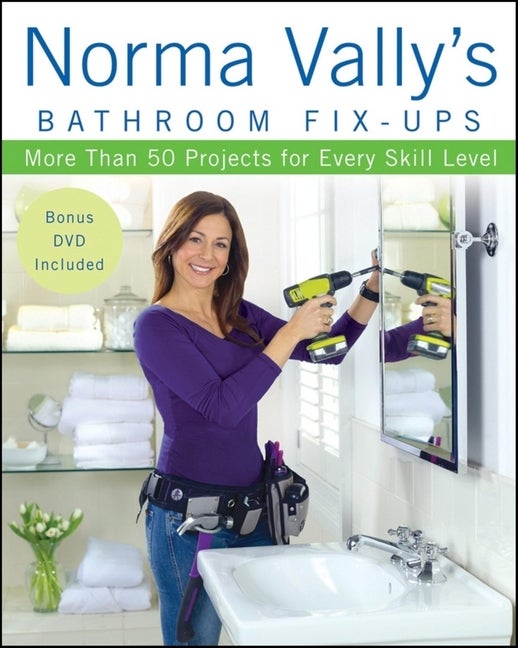 Item #166585 Norma Vally's Bathroom Fix-Ups: More than 50 Projects for Every Skill Level (Norma...