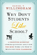 Item #571731 Why Don't Students Like School?: A Cognitive Scientist Answers Questions About How...