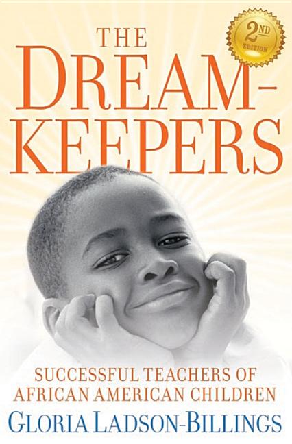 Item #615600 The Dreamkeepers: Successful Teachers of African American Children. Gloria...