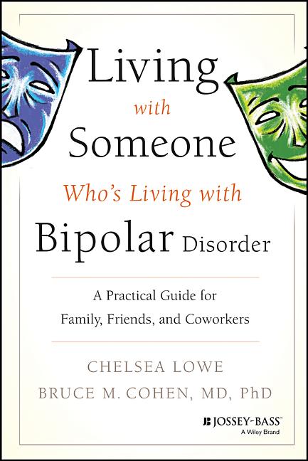Item #496239 Living With Someone Who's Living With Bipolar Disorder: A Practical Guide for...
