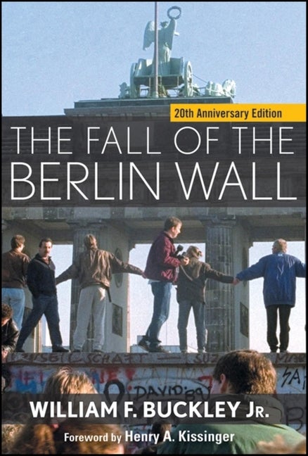 Item #560086 The Fall of the Berlin Wall (Turning Points in History, 20). William F. Buckley Jr