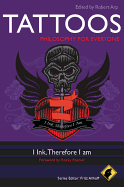 Item #616961 Tattoos - Philosophy for Everyone: I Ink, Therefore I Am. Robert Arp