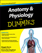 Item #615771 Anatomy & Physiology for Dummies. Maggie Norris, Donna Rae, Siegfried